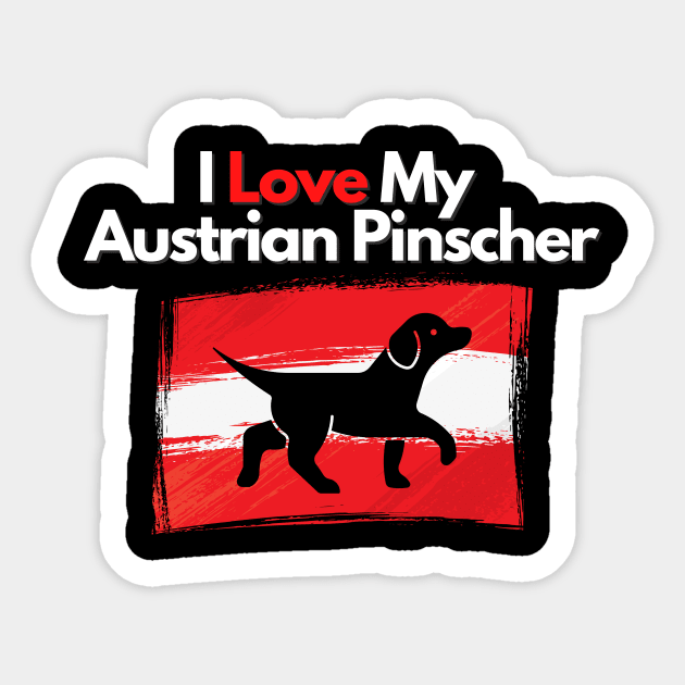 I Love My Austrian Pinscher Design Merch Sticker by greygoodz